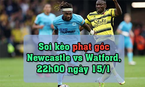 Soi kèo phạt góc Newcastle vs Watford, 22h00 ngày 15/1/2022